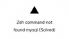 Zsh command not found mysql