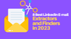 8 Best LinkedIn E-mail Extractor and Finder Tools in 2023
